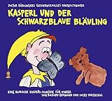 Kasperl und der schwarzblaue Bläuling: Doctor Döblingers geschmackvolles Kasperltheater. Eine bairische Kasperl-Komödie für Kinder. Audio-CD und Download-Code
