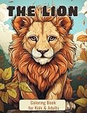 Lion Coloring Book for Kids & Adults | Lion Activity Book for Boys and Girls: Engaging Lion Coloring Pages for Kids Ages 1-8 | Enjoyable Animal Coloring Adventure