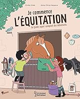 Je commence l'équitation: Le guide super complet des débutants 2035972086 Book Cover