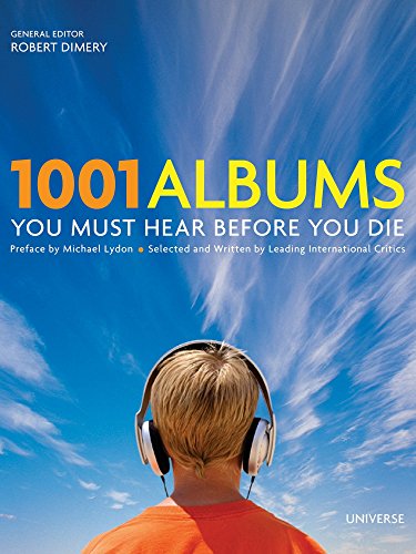 1001 Albums You Must Hear Before You Die 1001 Albums You Must Hear Before You Die