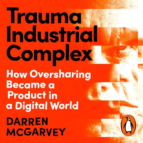 Trauma Industrial Complex -- Darren McGarvey episode artwork