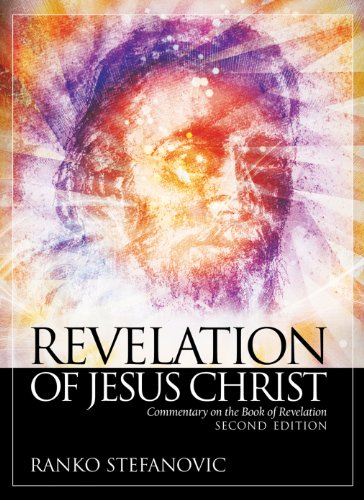 Revelation Of Jesus Christ Commentary On The Book Of Revelation Kindle Edition By Stefanovic Ranko Religion Spirituality Kindle Ebooks Amazon Com