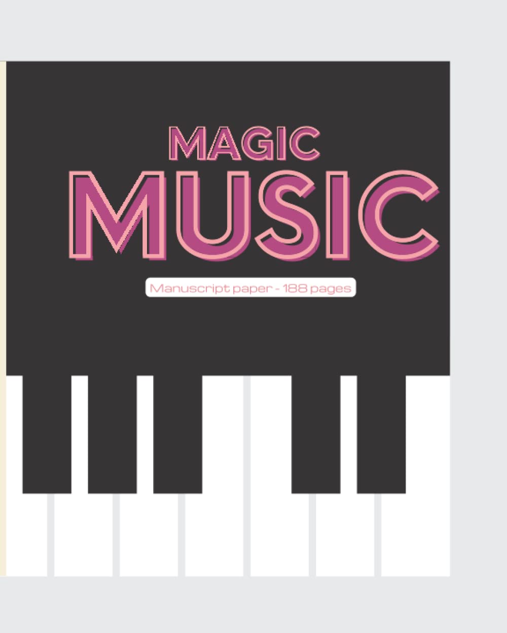 Magic Music: Manuscript paper - Music Pentagram - 188 pages, 8''x10'' size