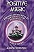 Positive Magic, Revised Edition