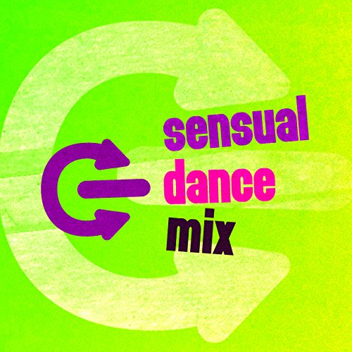 Sensual Dance Mix Best Dance Hits Ever Digital Music