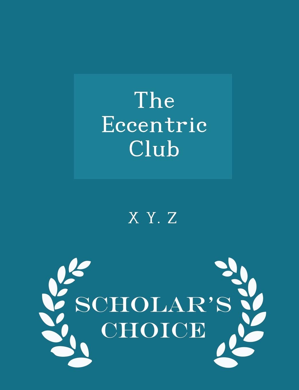 The Eccentric Club - Scholar's Choice Edition