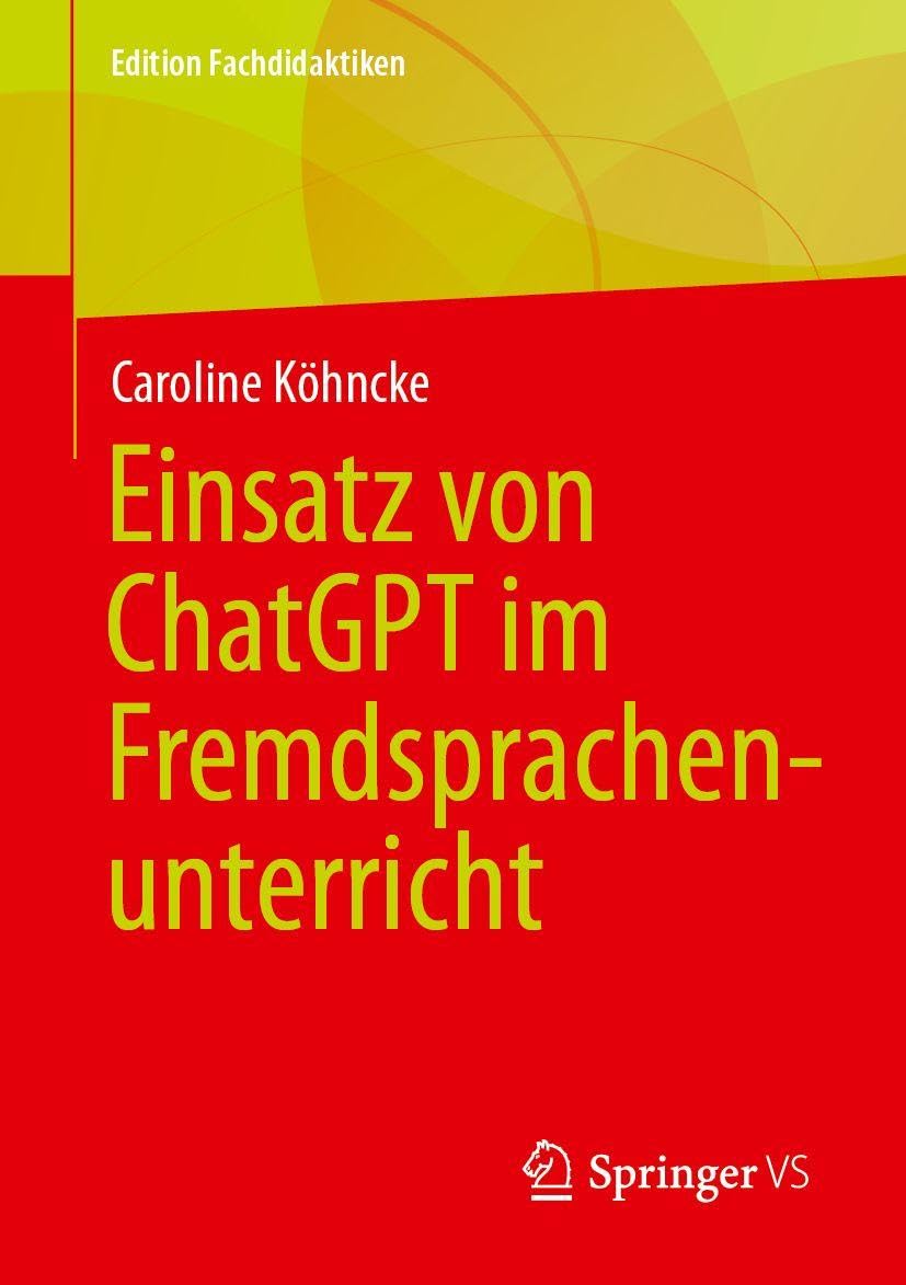 Einsatz von ChatGPT im Fremdsprachenunterricht (Edition Fachdidaktiken)