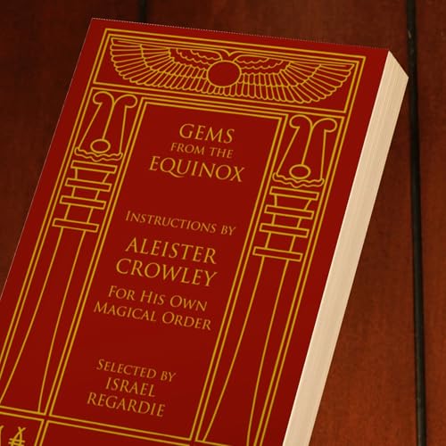 Gems from the Equinox: Instructions by Aleister Crowley for His Own Magical Order - Image 4