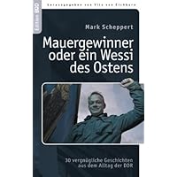 Der Mauergewinner oder ein Wessi des Ostens