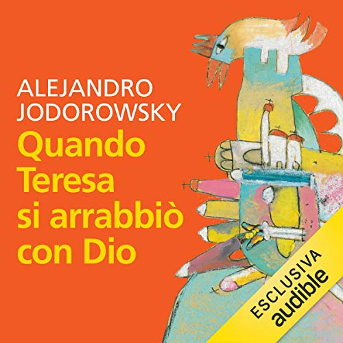 Alejandro Jodorowsky – Quando Teresa si arrabbiò con Dio (2017) mp3 - 64kbps