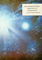 The Homeopathic Proving of Hydrogen B00134XE4G Book Cover