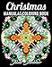 Christmas Mandalas: An Adult Coloring Book with Fun, Easy, and Relaxing Coloring Pages for Christmas Lovers (Christmas Coloring Books)