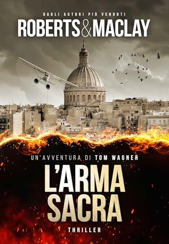 L'arma sacra (Un'avventura di Tom Wagner Vol. 1)