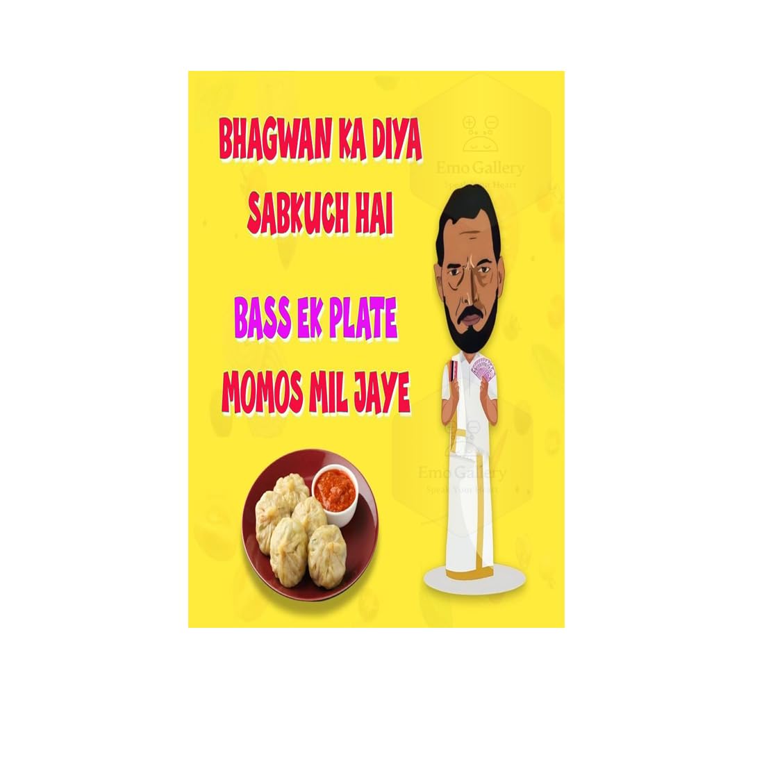 Nana Patekar Creative Filmy Dialogue Bhagwan Ka Diya Sab Kuch Bass Ek Plate momo mil Jaye | Momo Lover Restaurants | Cafe Wall Poster | self Adhesive 13x19 Inc