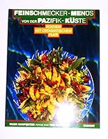 Feinschmecker-Menüs von der Pazifik-Küste. Kochen mit ostasiatischem Flair (Livre en allemand) 3860472984 Book Cover