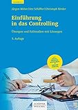 Einführung in das Controlling: Übungen und Fallstudien mit Lösungen