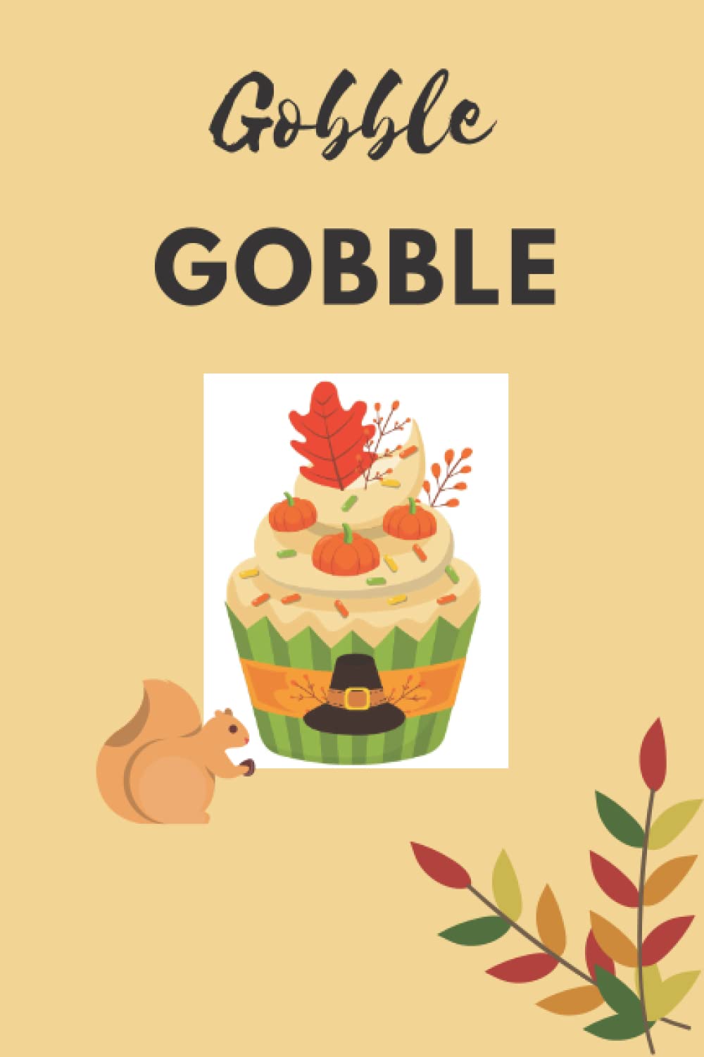 Gobble Gobble: Thanksgiving notebook for kids, students, teachers.