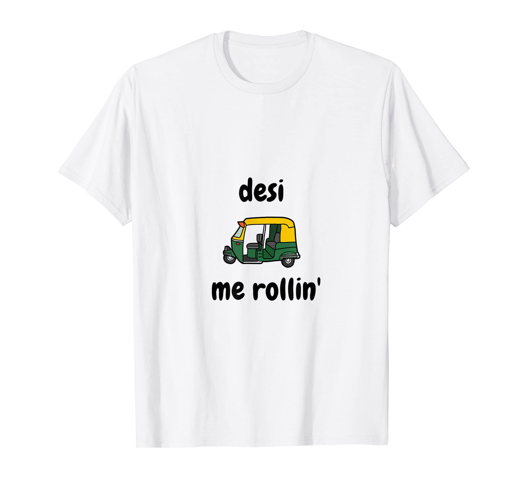DaySeeDesi Me Rollin' | Funny Desi Indian Punjabi Gift T-Shirt