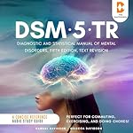 Cover of DSM-5-TR Diagnostic and Statistical Manual of Mental Disorders, Fifth Edition, Text Revision - A Concise Reference Audio Study Guide