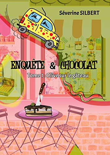 Enquête et chocolat: Olive sur le gâteau (BO.MONDE VF) Livre eBook France