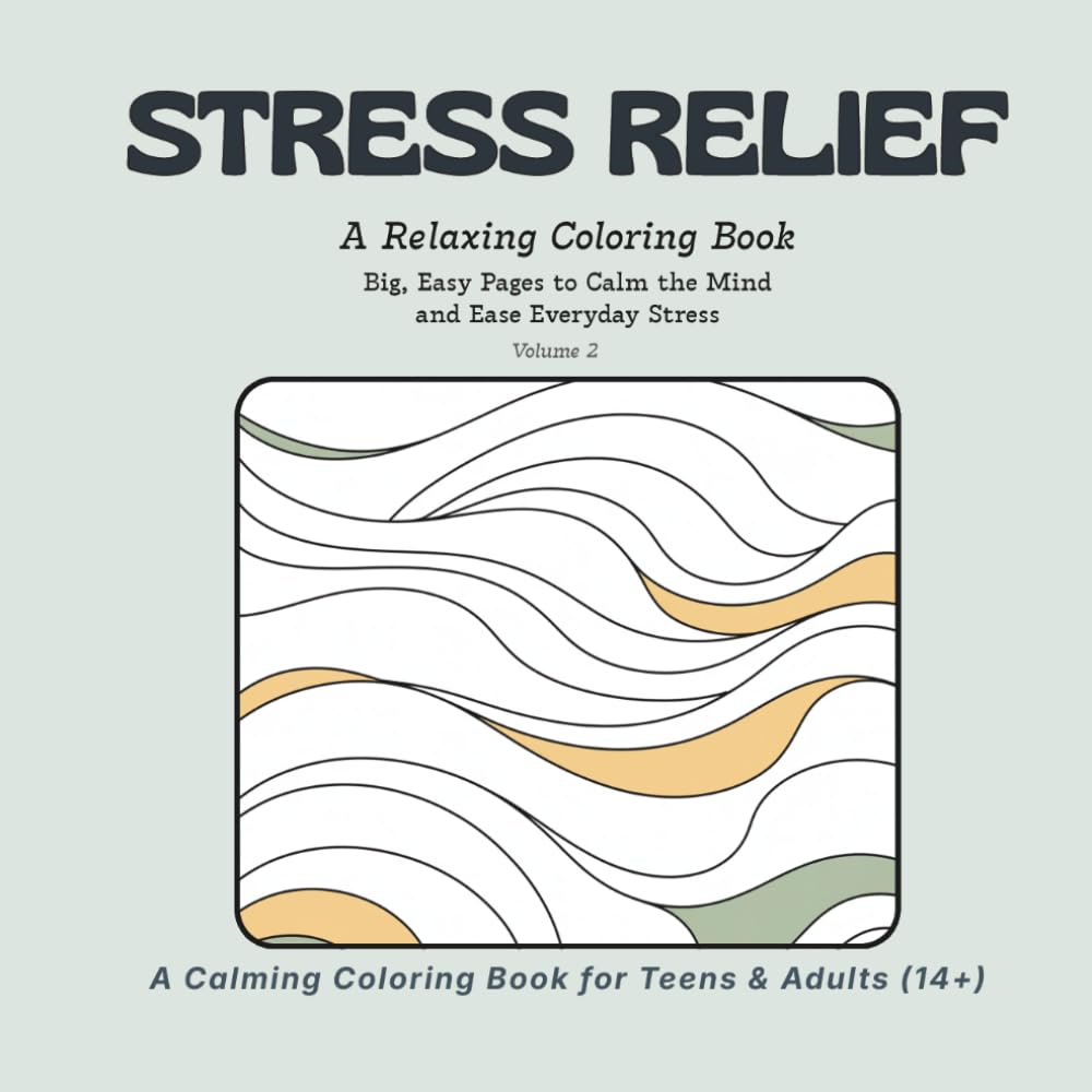 Stress Relief: A Relaxing Coloring Book - Volume 2 (Stress Relief Coloring Series)