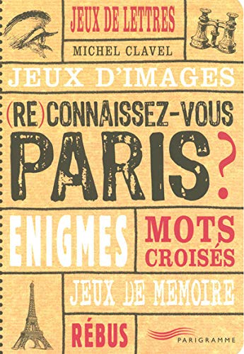 Re - connaissez-vous Paris ?: Jeux de lettres