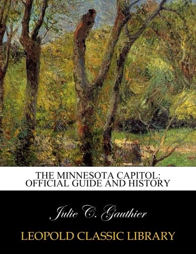 The Minnesota Capitol Official Guide and History