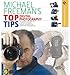 Read Online [  MICHAEL FREEMAN'S TOP DIGITAL PHOTOGRAPHY TIPS (LARK PHOTOGRAPHY BOOK (PAPERBACK))  ] by Freeman, Michael (AUTHOR) Oct-01-2008 [ Paperback ] Doc
