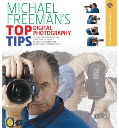 [  MICHAEL FREEMAN'S TOP DIGITAL PHOTOGRAPHY TIPS (LARK PHOTOGRAPHY BOOK (PAPERBACK))  ] by Freeman, Michael (AUTHOR) Oct-01-2008 [ Paperback ] Epub