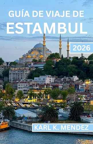 GUÍA DE VIAJE DE ESTAMBUL 2026: Descubra palacios históricos, calles vibrantes, tesoros culinarios y experiencias auténticas