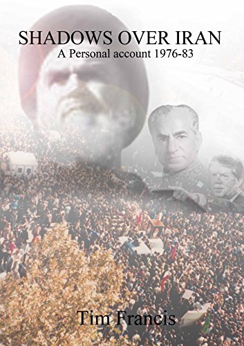 Télécharger Shadows Over Iran: A personal account 1976-83 *** Number 1 Book *** (English Edition) Francais PDF