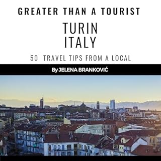 Greater than a Tourist: Turin Italy Audiolibro Por Jelena Branković, Greater than a Tourist arte de portada