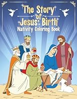 The Story of Jesus' Birth, a Nativity Coloring Book 1959131206 Book Cover