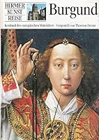 Burgund: Kernland des europäischen Mittelalters (Hirmer-Kunst-Reise) 3777460508 Book Cover