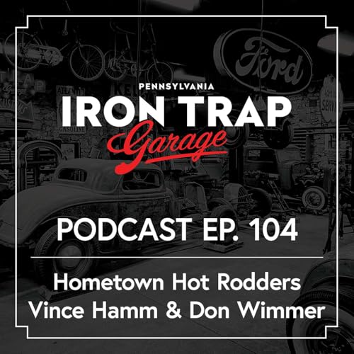 Hometown Hot Rodders - Vince Hamm & Don Wimmer