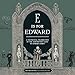 E Is for Edward: A Centennial Celebration of the Mischievous Mind of Edward Gorey