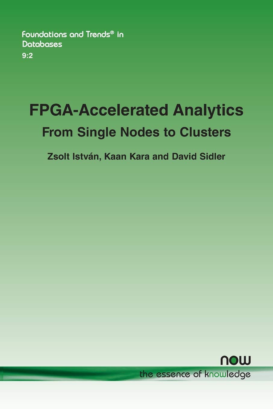 Buy FPGA-Accelerated Analytics: From Single Nodes to Clusters (Foundations and Trends® in Databases) — BookShops.in