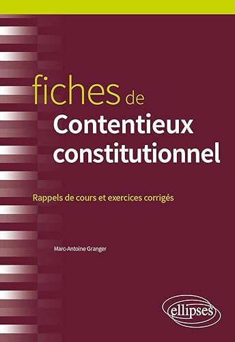 Fiches de contentieux constitutionnel: Rappels de cours et exercices corrigés