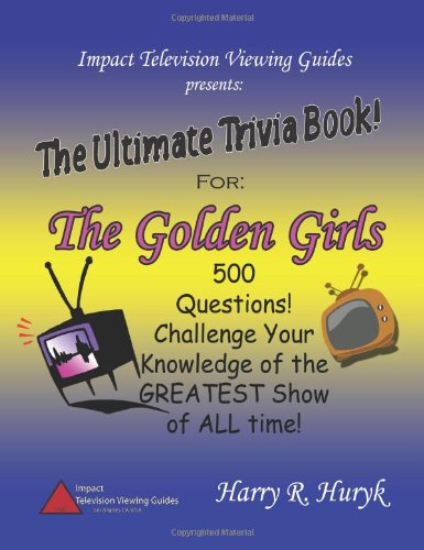 The Golden Girls - The Ultimate Trivia Book