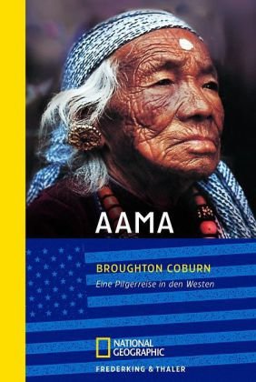 Aama: Eine Pilgerreise in den Westen (National Geographic Taschenbuch, Band 91)