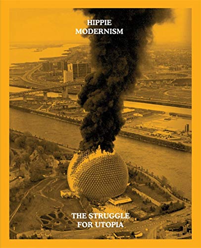 Télécharger Hippie modernism : the struggle for utopia Livre eBook France