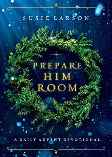 Prepare Him Room: A Daily Advent Devotional and Christmas Bible Study – Thoughtful Christian Gift for the Holiday Season