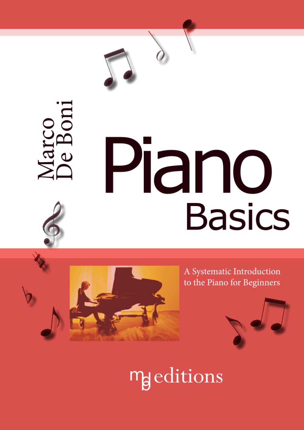 Piano Basics: A Systematic Introduction to the Piano for Beginners