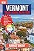 Vermont Travel guide 2025: Your Expert Companion for Scenic Drives, Maple Trails, Hidden Inns, and Hassle-Free Green Mountain Adventures With Insider Recommendations.