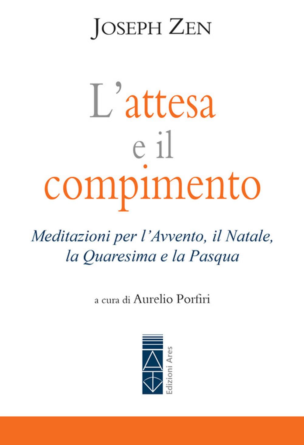 L'attesa E Il Compimento. Meditazioni Per L’Avvento, Il Natale, La Quaresima E La Pasqua - 4