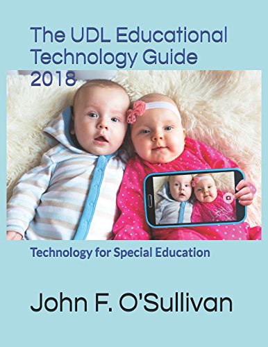 The UDL Educational Technology Guide 2018: Technology for Special ...