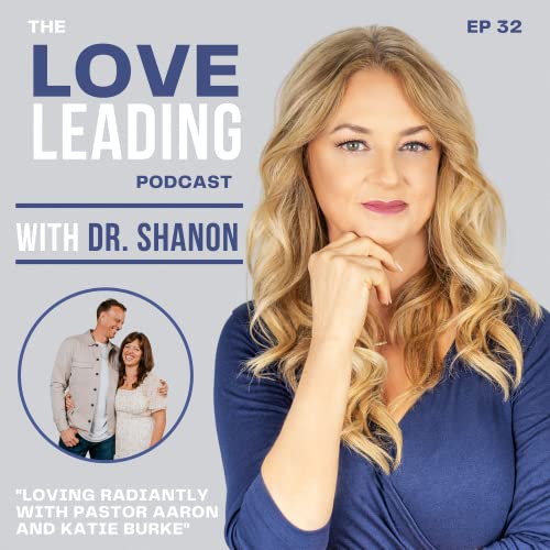 Loving Radiantly with Pastor Aaron and Katie Burke