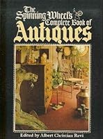 The Spinning wheel's complete book of antiques 0448019531 Book Cover