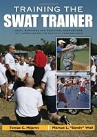 Training the Swat Trainer: Legal Mandates and Practical Suggestions for Improving Police Tactical Performance 0398087199 Book Cover