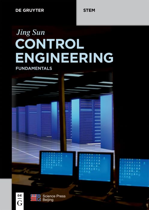 Control Engineering: Fundamentals (De Gruyter Textbook)